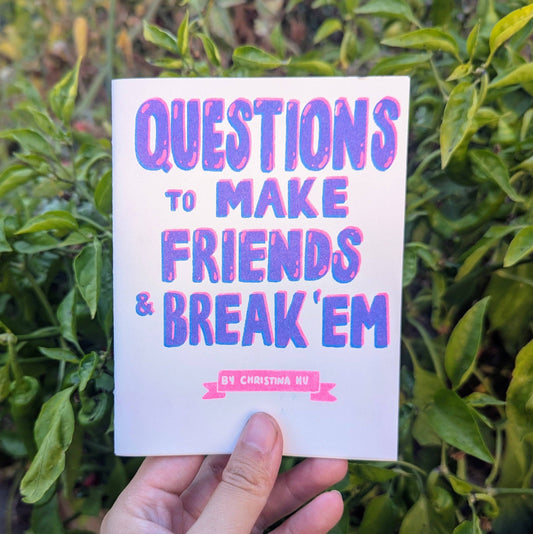 Questions to Make Friends and Break Them Risograph Zine