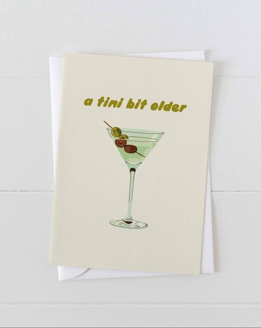 A Tini Bit Older Martini Birthday Card