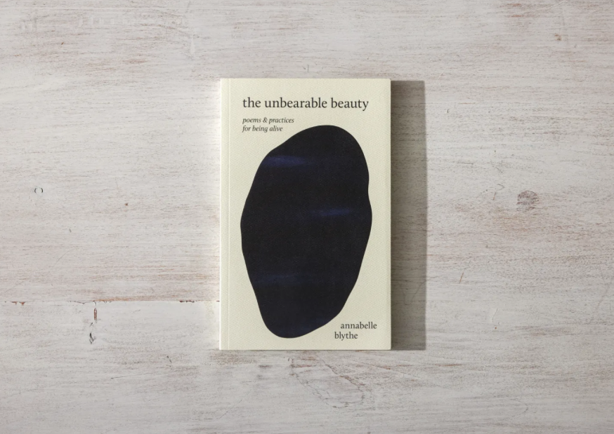 The Unbearable Beauty Poetry Book - Annabelle Blythe