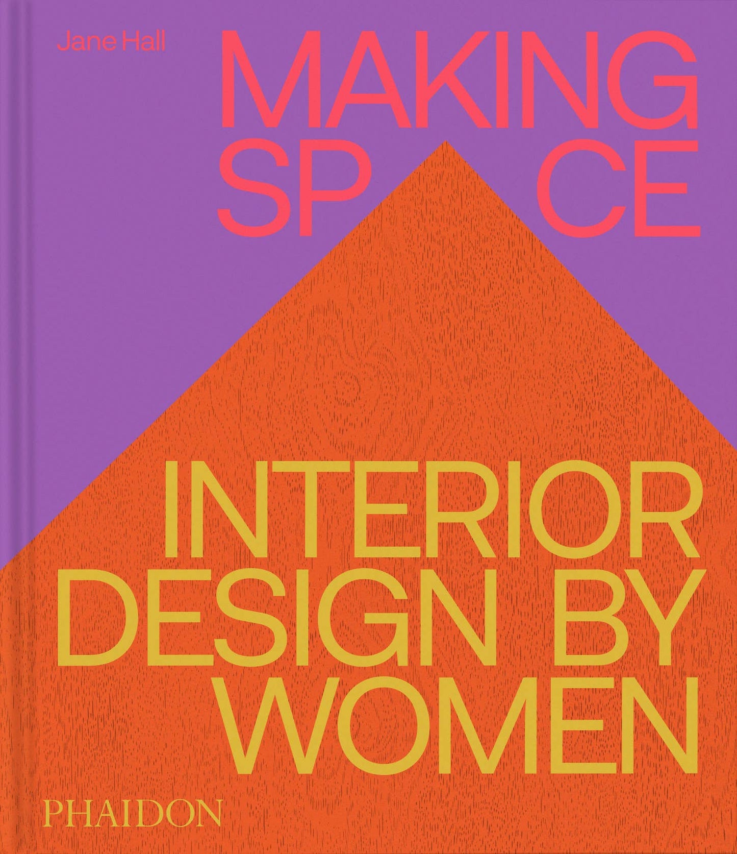Making Space: Interior Design by Women Book