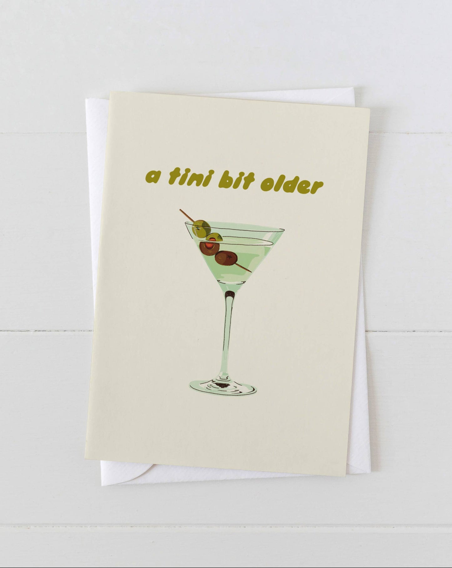 A Tini Bit Older Martini Birthday Card