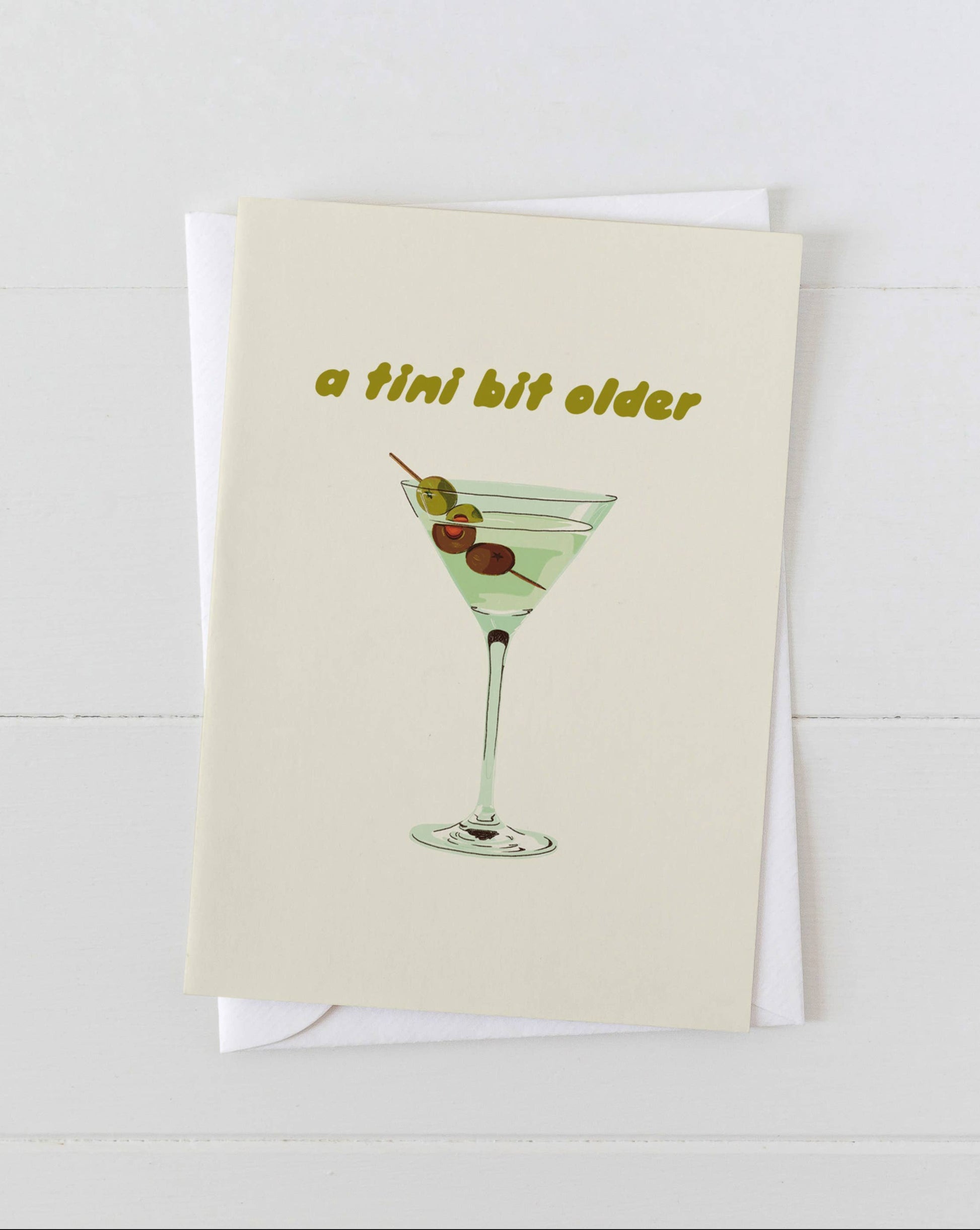 A Tini Bit Older Martini Birthday Card