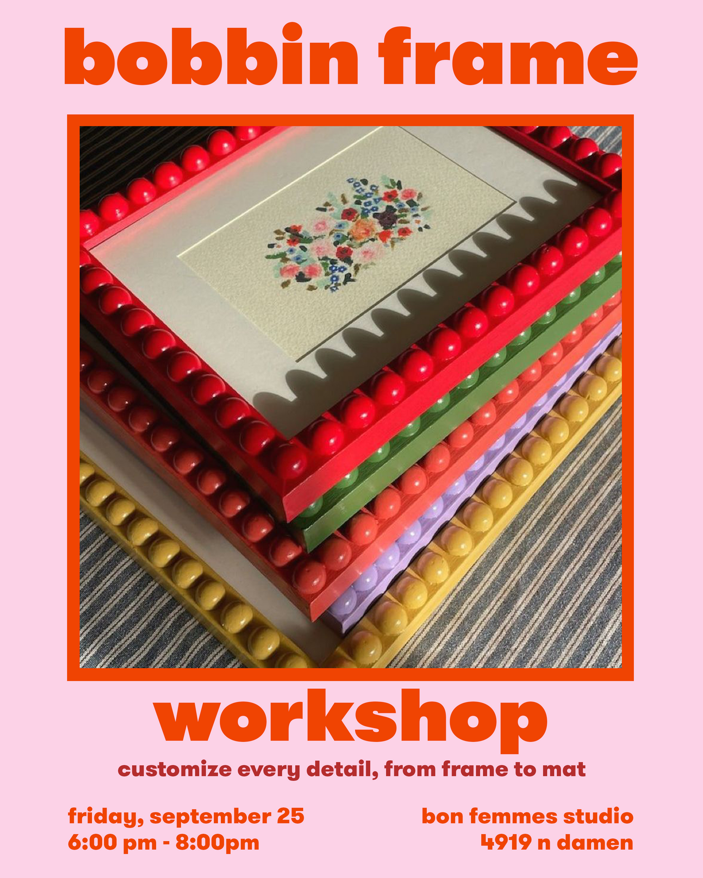 Promotional flyer for a bobbin frame workshop, featuring a stack of colorful bobbin frames with red, orange, green, purple, and yellow frames, and a floral mat. The flyer has orange text on a light pink background.