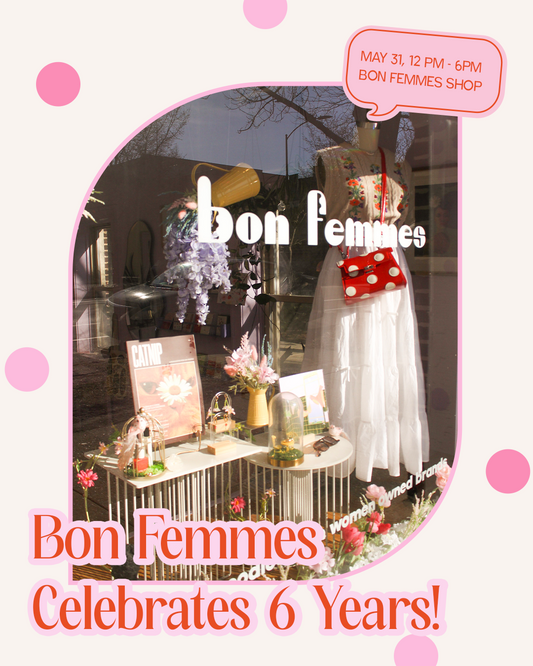 Bon Femmes Celebrates 6 Years 🎉 May 31