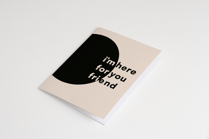 Here For You Greeting Card