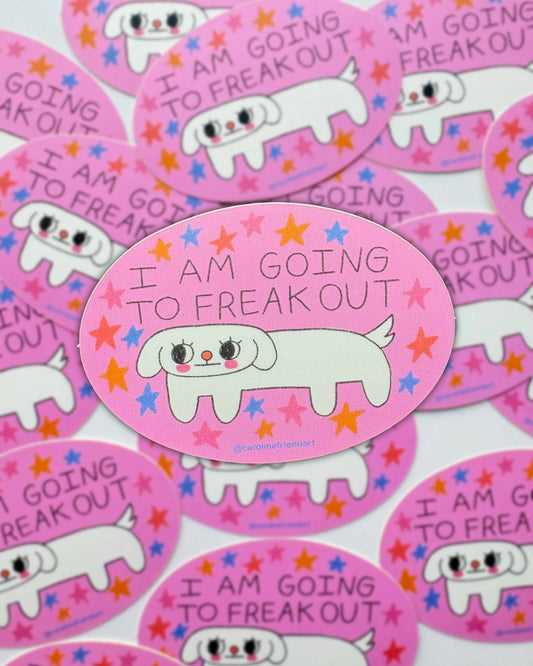 I Am Going to Freak Out Sticker