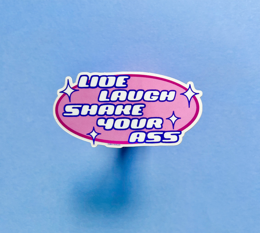 Pink and purple graphic with text 'LIVE LAUGH SHAKE YOUR ASS' on a blue background