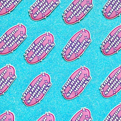 Live Laugh Shaking My Ass Sticker