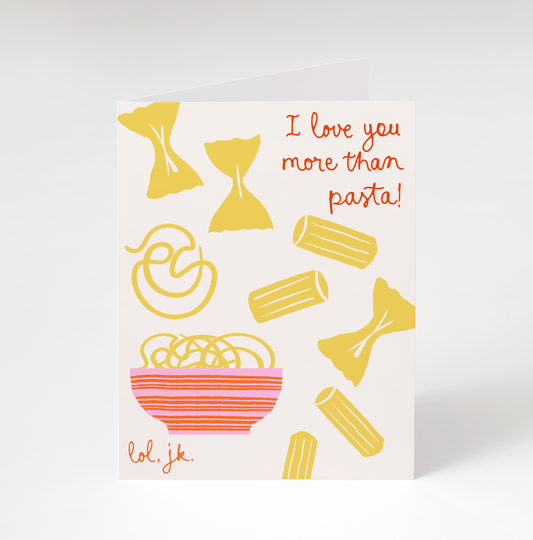 Love You More Than Pasta Greeting Card