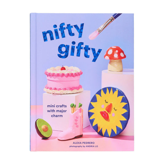 Nifty Gifty Book: Mini Crafts with Major Charm
