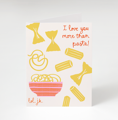 Love You More Than Pasta Greeting Card