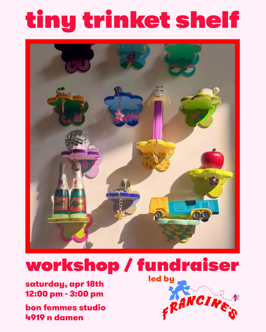 Tiny Trinket Shelf Workshop / Fundraiser April 18th