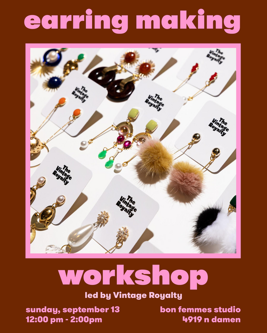 Earring Making Workshop led by Vintage Royalty - Sept 13