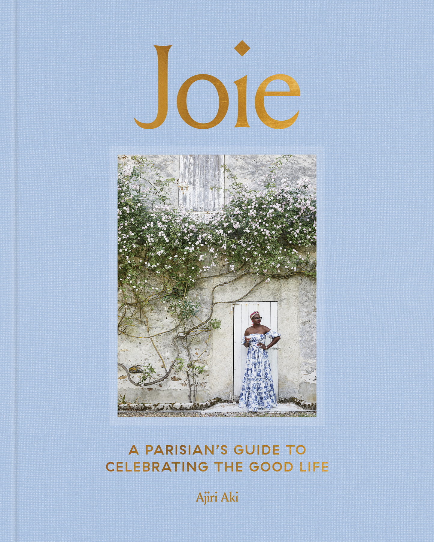 Joie - A Parisian's Guide to Celebrating The Good Life