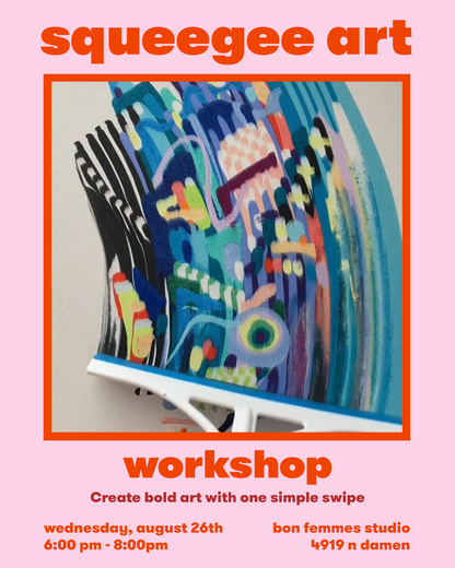 Squeegee Art Workshop - Aug 26