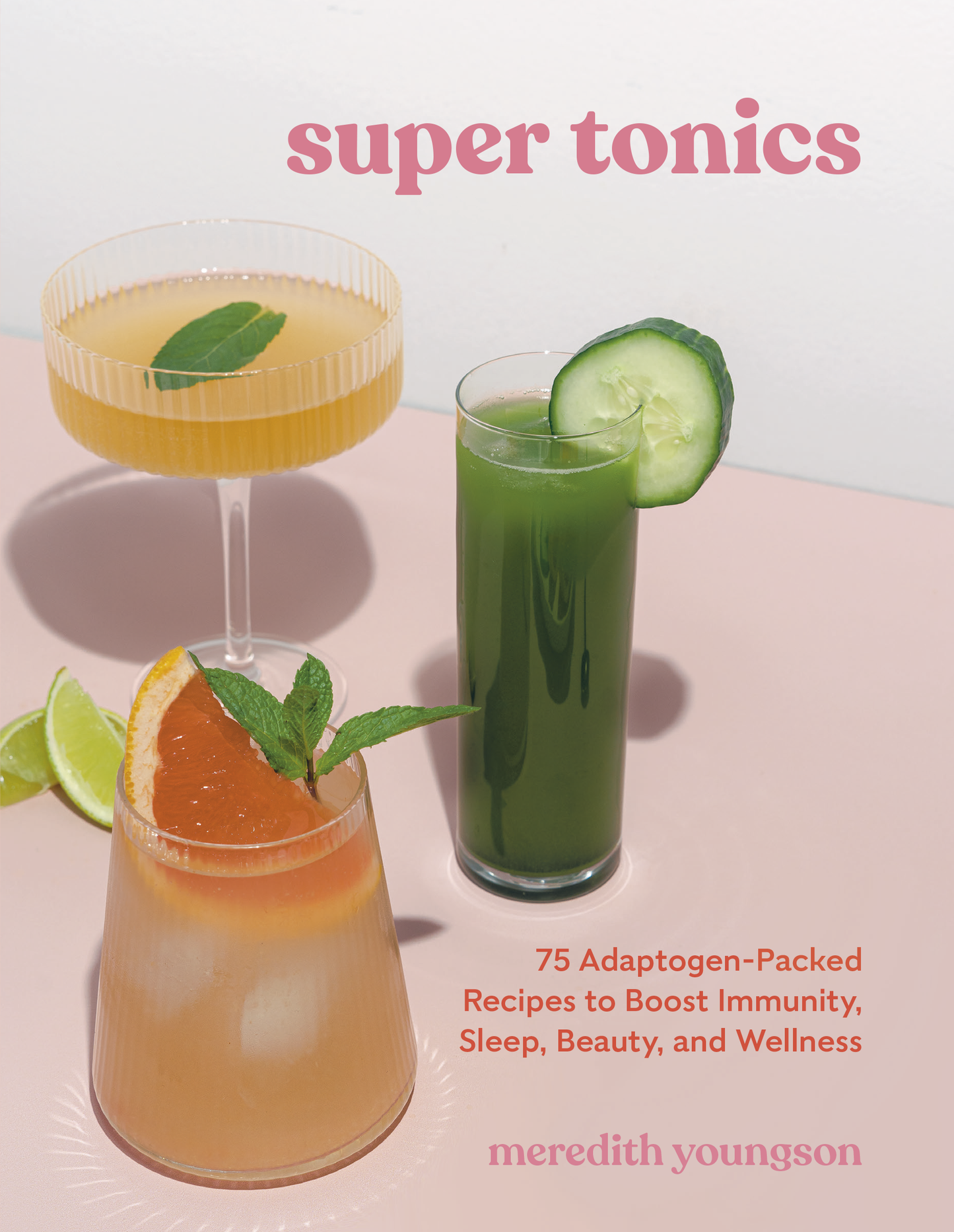 Super Tonics Book - Recipes to Boost Immunity, Beauty, and Wellness