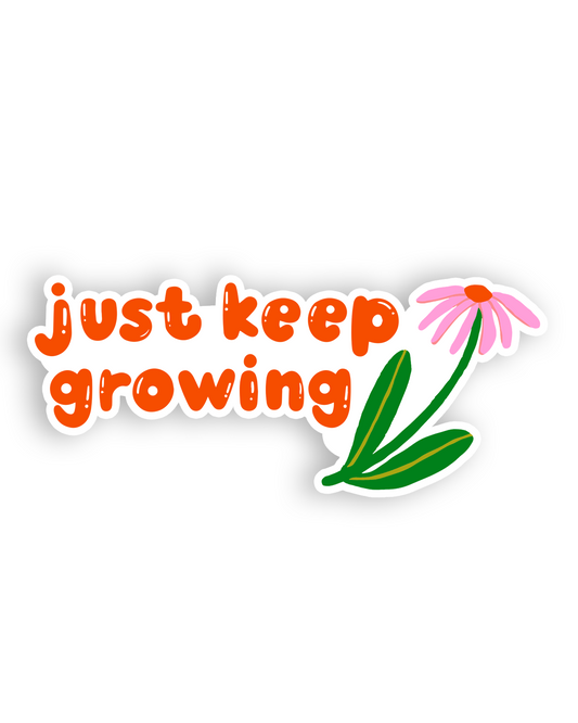 Just Keep Growing Flower Sticker